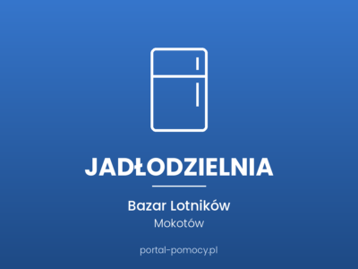 Jadłodzielnia — Bazar Lotników, Mokotów