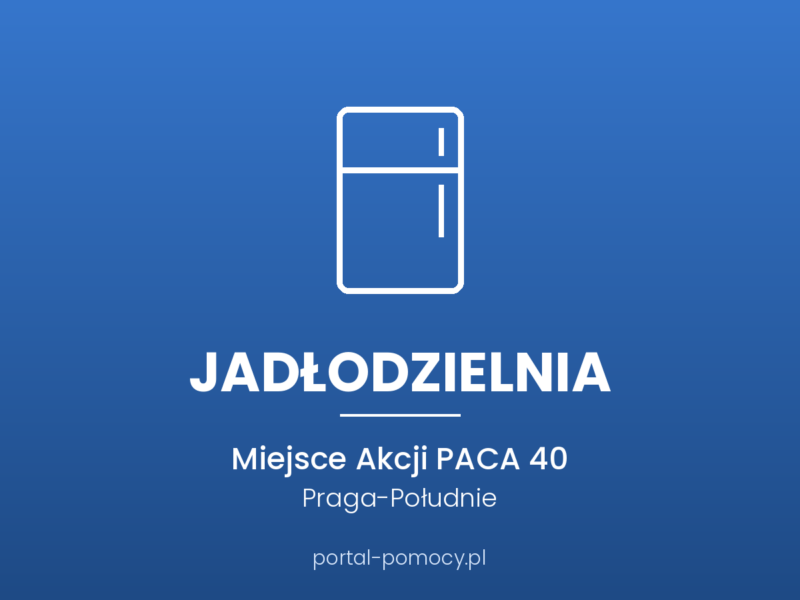 Jadłodzielnia — Miejsce Akcji PACA 40, Praga-Południe
