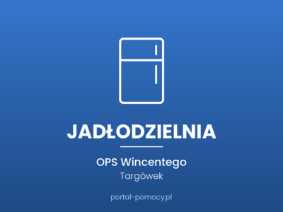 Jadłodzielnia — OPS Targówek, ul. Wincentego